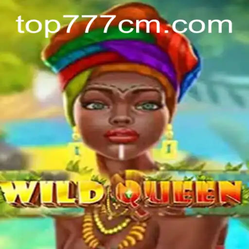 Conheça o WildQueen: A Nova Sensação dos Jogos Online em 777CM.COM